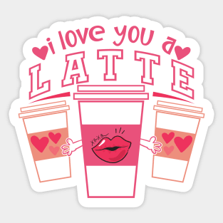 I Love You A Latte Sticker